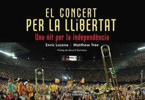 CONCERT PER LA LLIBERTAT, EL : UNA NIT PER LA INDEPENDÈNCIA | 9788499754048 | LUCENA IBARZÁBAL, ENRIC