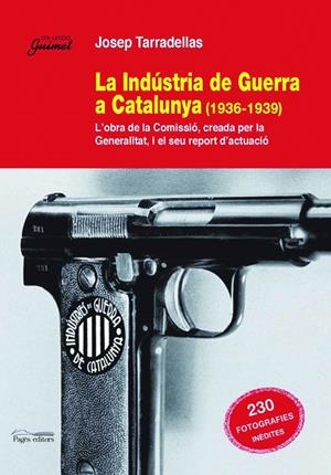 INDUSTRIA DE GUERRA A CATALUNYA (1936-39), LA | 9788497795791 | TARRADELLAS, JOSE