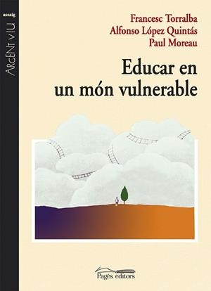 EDUCAR EN UN MON VULNERABLE | 9788497793889 | TORRALBA, FRANCESC / MOREAU, PAUL