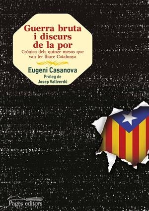 GUERRA BRUTA I DISCURS DE LA POR : CRÒNICA DELS QUINZE MESOS QUE VAN FER LLIURE CATALUNYA | 9788499754987 | CASANOVA I SOLANES, EUGENI
