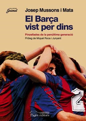 BARÇA VIST PER DINS, EL | 9788497790956 | MUSSONS I MATA, JOSEP