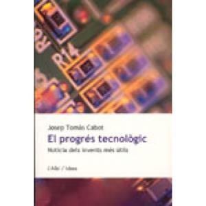 PROGRES TECNOLOGIC, EL | 9788489751019 | TOMAS CABOT, J.