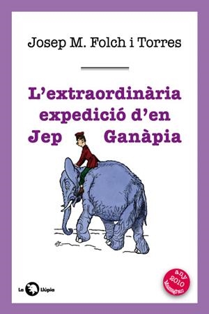 EXTRAORDINARIA EXPEDICIO D'EN JEP GANAPIA, L' | 9788489751613 | FOLCH TORRES, JOSEP MARIA