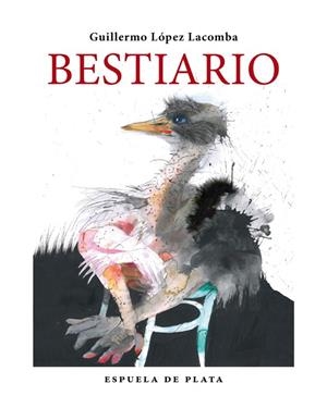 BESTIARIO | 9788417146627 | LOPEZ LACOMBA, GUILLERMO
