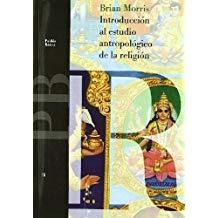 INTRODUCCIÓN AL ESTUDIO ANTROPOLÓGICO DE LA RELIGIÓN | 9788449300998 | MORRIS, BRIAN