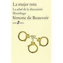 MUJER ROTA, LA / LA EDAD DE LA DISCRECIÓN / MONÓLOGO | 9788435019255 | DE BEAUVOIR, SIMONE