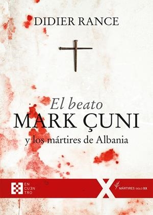 BEATO MARK ÇUNI Y LOS MÁRTIRES DE ALBANIA, EL | 9788490559475 | RANCE, DIDIER