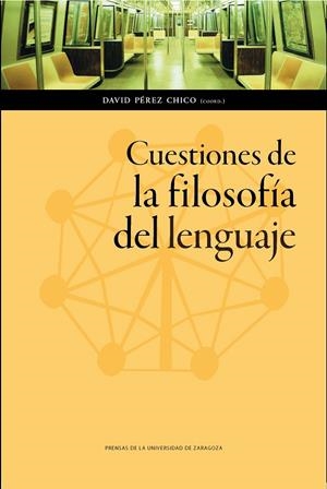 CUESTIONES DE LA FILOSOFÍA DEL LENGUAJE | 9788417633431 | PÉREZ CHICO, DAVID