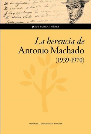 HERENCIA DE ANTONIO MACHADO, LA (1939-1970) | 9788417633349 | RUBIO JIMENEZ, JESUS