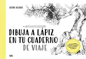 DIBUJA A LÁPIZ EN TU CUADERNO DE VIAJE | 9788425231599 | KLEBER, GEORG