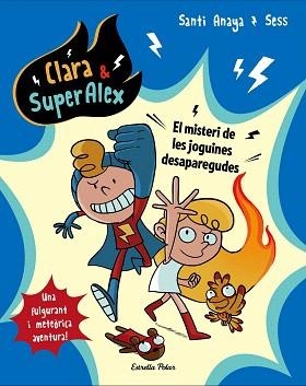 CLARA & SUPERALEX 01. EL MISTERI DE LES JOGUINES DESAPAREGUDES | 9788491373223 | ANAYA, SANTI / BOUDEBESSE, SESS