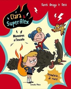 CLARA & SUPERALEX 02. MONSTRES A L'ESCOLA | 9788491373230 | ANAYA, SANTI / BOUDEBESSE, SESS