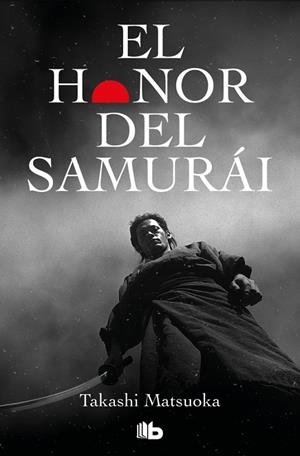 HONOR DEL SAMURAI, EL | 9788498724134 | MATSUOKA, TAKASHI