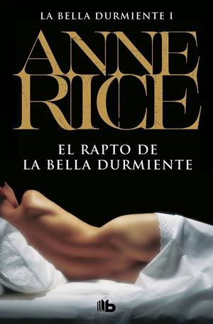 RAPTO DE LA BELLA DURMIENTE, EL | 9788498725650 | RICE, ANNE