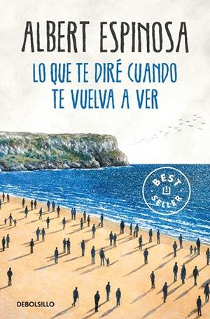 LO QUE TE DIRE CUANDO TE VUELVA A VER | 9788466346375 | ESPINOSA, ALBERT