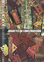 JUGUETES DE CONSTRUCCIÓN. ESCUELA DE LA ARQUITECTURA MODERNA | 9788494461521 | BORDES, JUAN