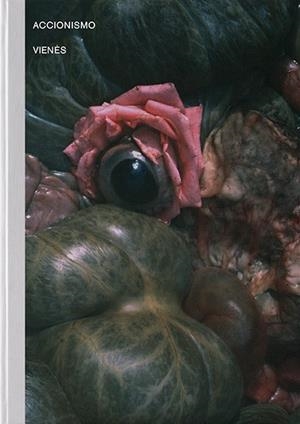 ACCIONISMO VIENÉS. REVUELTA DE LOS ÁNGELES SALIDOS DEL LIMBO, LA | 9788416714469
