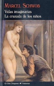 VIDAS IMAGINARIAS & LA CRUZADA DE LOS NIÑOS | 9788477027188 | SCHWOB, MARCEL