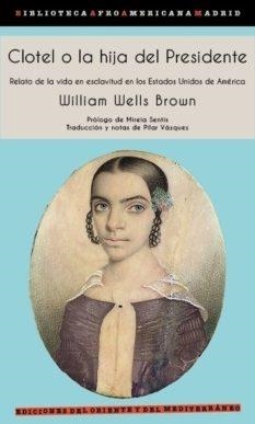 CLOTEL O LA HIJA DEL PRESIDENTE | 9788494656415 | WELLS BROWN, WILLIAM