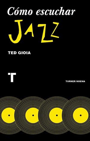 COMO ESCUCHAR JAZZ | 9788416714131 | GIOIA, TED