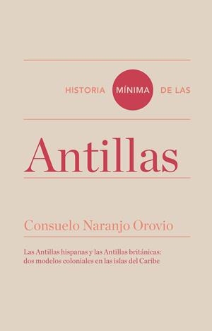 HISTORIA MÍNIMA DE LAS ANTILLAS | 9788416714063 | NARANJO OROVIO, CONSUELO