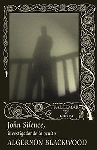 JOHN SILENCE, INVESTIGADOR DE LO OCULTO | 9788477028697 | BLACKWOOD, ALGERNON
