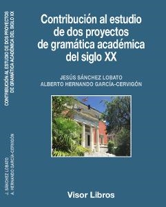 CONTRIBUCIÓN AL ESTUDIO DE DOS PROYECTOS DE GRAMÁTICA ACADÉMICA | 9788498956702 | SANCHEZ LOBATO, JESUS