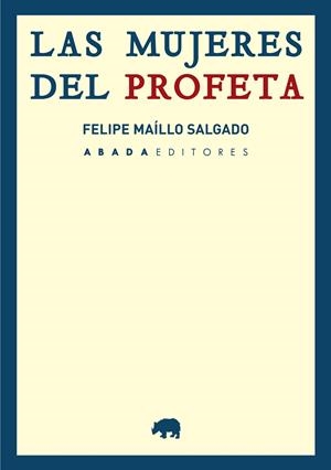 MUJERES DEL PROFETA, LAS | 9788416160792 | MAILLO SALGADO, FELIPE