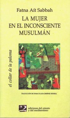 MUJER EN EL INCONSCIENTE MUSULMAN, LA | 9788487198663 | SABBAH, AÍT