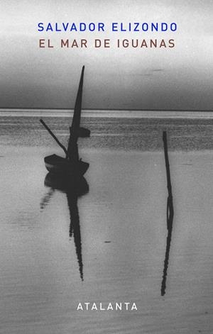 MAR DE IGUANAS | 9788493778460 | ELIZONDO, SALVADOR