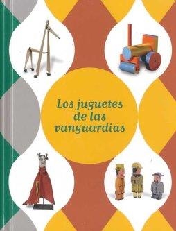 JUGUETES DE LAS VANGUARDIAS | 9788493723354 | BORDES, JUAN/Y OTROS