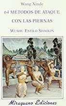 64 METODOS DE ATAQUE CON LAS PIERNAS WUSHU ESTILO SHAOLIN | 9788478131020 | XINDE, WANG