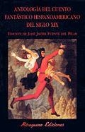 ANTOLOGIA DEL CUENTO FANTASTICO HISPANOAMERICANO DEL SIGLO XIX | 9788478132652 | VARIOS AUTORES
