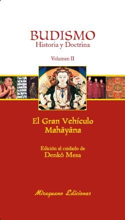 BUDISMO HISTORIA Y DOCTRINA II EL GRAN VEHICULO MAHAYANA | 9788478133093 | COMUNIDAD BUDISTA SÔTÔ ZEN