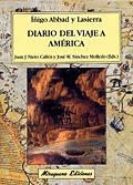 DIARIO DEL VIAJE A AMERICA | 9788478132584 | ABBAD Y LASIERRA, ÍÑIGO