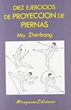 DIEZ EJERCICIOS DE PROYECCION DE PIERNAS | 9788478130306 | ZHENBANG, MA