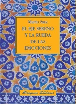 EJE SERENO Y LA RUEDA DE LAS EMOCIONES, EL | 9788478133505 | SATZ TETELBAUM, MARIO