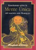 ENSEÑANZAS SOBRE LA MENTE ÚNICA DEL MAESTRO ZEN HUANG-PO | 9788478132461 | HUANG-PO