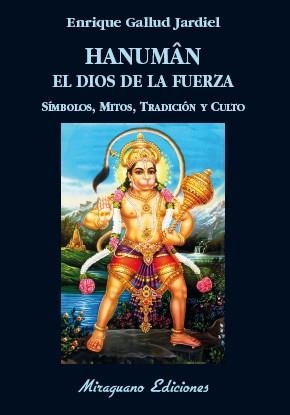 HANUMAN, EL DIOS DE LA FUERZA | 9788478134588 | GALLUD JARDIEL, ENRIQUE