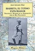 IBARRETA EL ULTIMO EXPLORADOR | 9788478132812 | DIAZ, JOSE ANTONIO