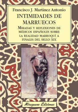 INTIMIDADES DE MARRUECOS | 9788478133352 | MARTINEZ ANTONIO, FRANCISCO JAVIER