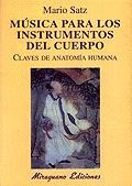 MUSICA PARA LOS INSTRUMENTOS DEL CUERPO CLAVES DE ANATOMIA HUMANA | 9788478132119 | SATZ TETELBAUM, MARIO