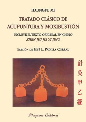 TRATADO CLÁSICO DE ACUPUNTURA Y MOXIBUSTIÓN (ZHEN JIU JIA YI JING) | 9788478134045 | HAUNGFU MI