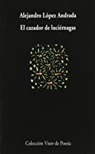 CAZADOR DE LUCIÉRNAGAS, EL | 9788475223605 | LÓPEZ ANDRADA, ALEJANDRO