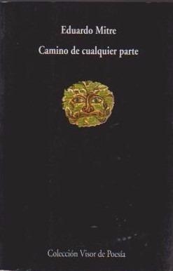 CAMINO DE CUALQUIER PARTE | 9788475224015 | MITRE, EDUARDO
