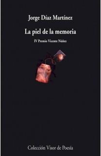 PIEL DE LA MEMORIA, LA | 9788475227818 | DÍAZ MARTÍNEZ, JORGE
