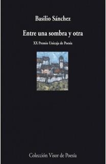 ENTRE UNA SOMBRA Y OTRA | 9788475227788 | SÁNCHEZ, BASILIO