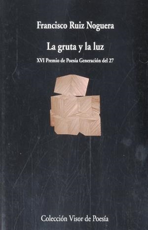GRUTA Y LA LUZ, LA | 9788498958652 | RUIZ NOGUERA, FRANCISCO