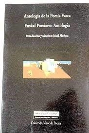 ANTOLOGÍA DE LA POESÍA VASCA / EUSKAL POESIAREN ANTOLOGIA | 9788475222738 | ALDEKOA, IÑAKI