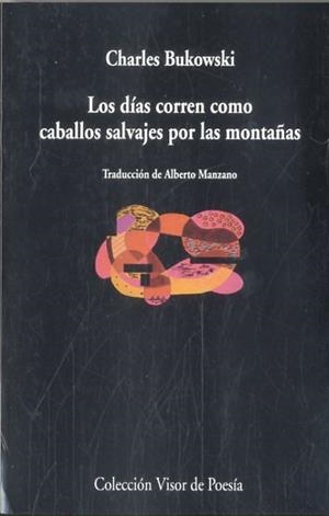 DÍAS CORREN COMO CABALLOS SALVAJES POR LAS MONTAÑAS, LOS | 9788498958744 | BUKOWSKI, CHARLES